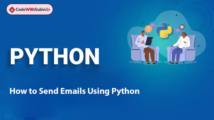 How to Send Emails Using Python – A Complete Guide