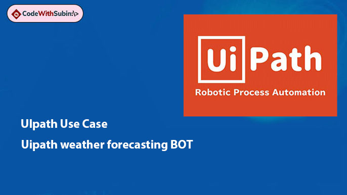 Uipath weather forecasting BOT